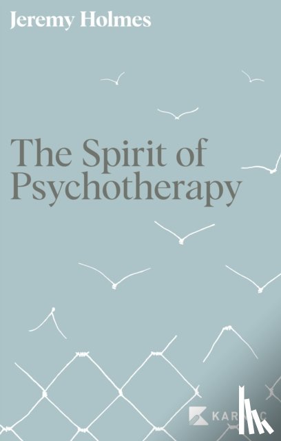 Holmes, Jeremy - The Spirit of Psychotherapy