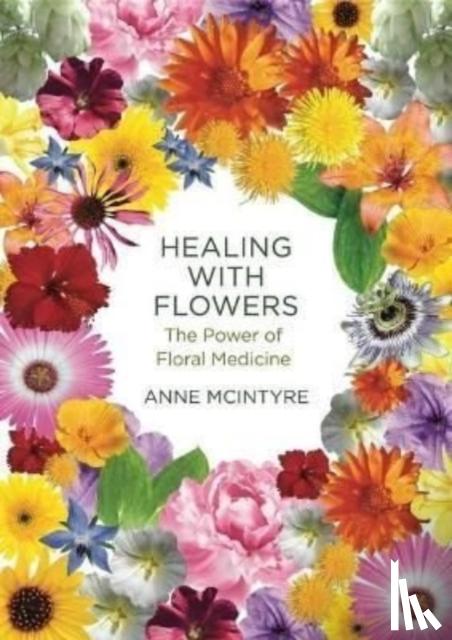 McIntyre, Anne - Healing with Flowers