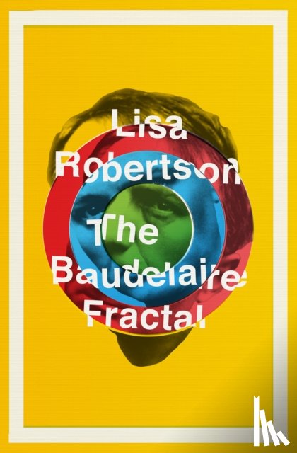 Robertson, Lisa - The Baudelaire Fractal