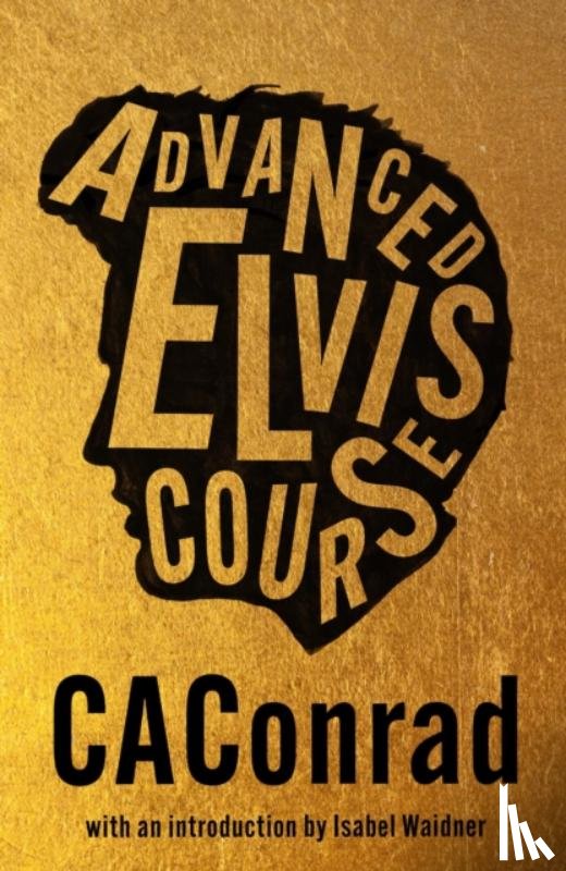 CAConrad - Advanced Elvis Course