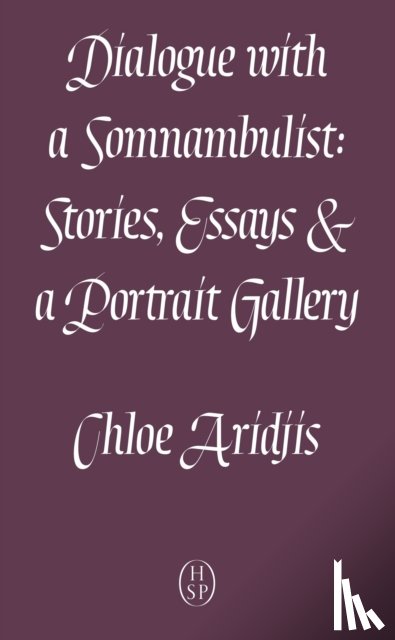 Aridjis, Chloe - Dialogue with a Somnambulist