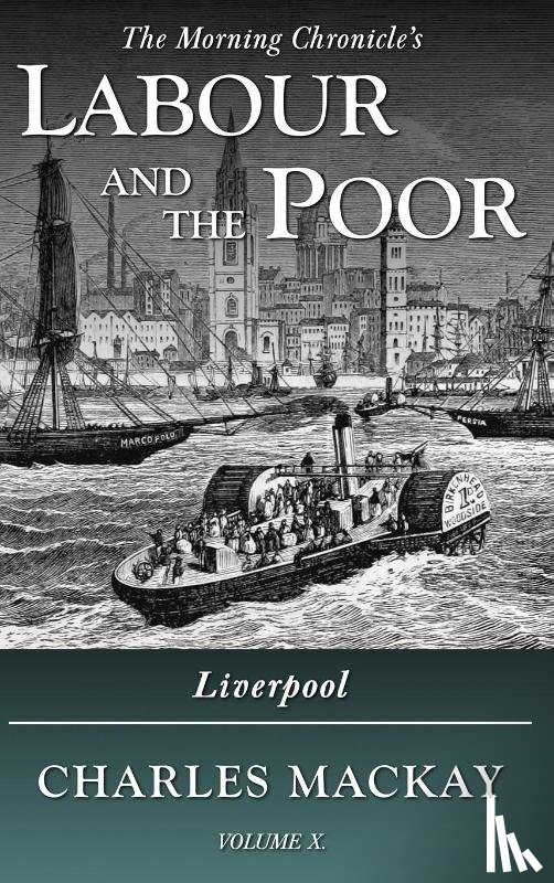 Mackay, Charles - Labour and the Poor Volume X