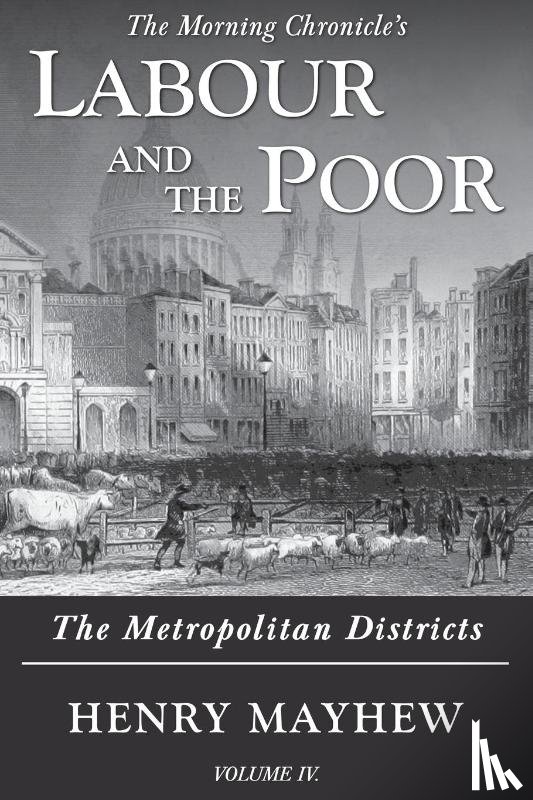 Mayhew, Henry - Labour and the Poor Volume IV