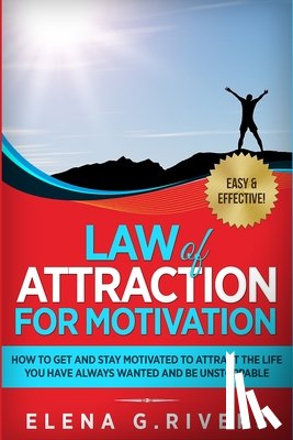 G Rivers, Elena - Law of Attraction for Motivation