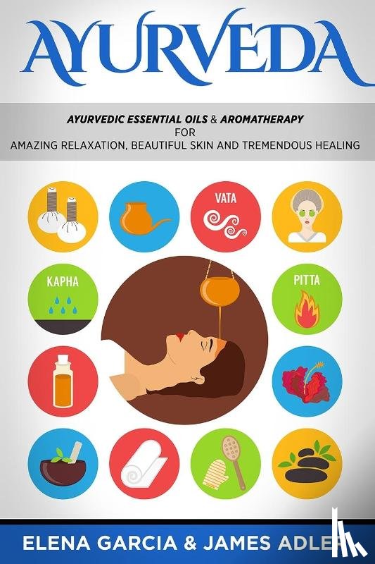 Garcia, Elena, Adler, James - Ayurveda