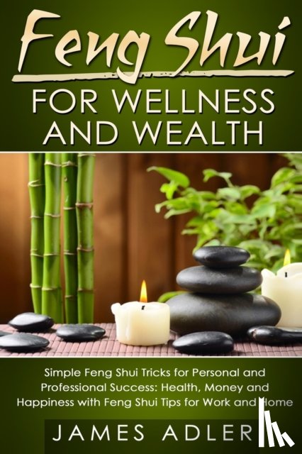 Adler, James - Feng Shui for Wellness and Wealth
