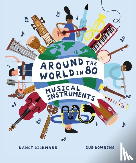 Dickmann, Nancy - Around the World in 80 Musical Instruments