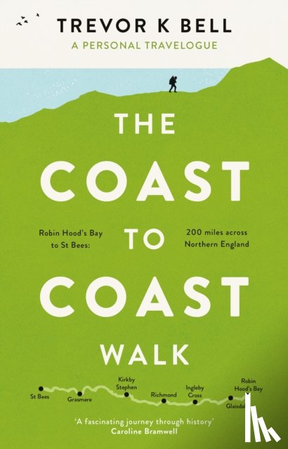 Bell, Trevor K - The Coast-to-Coast Walk: A Personal and Historical Travelogue