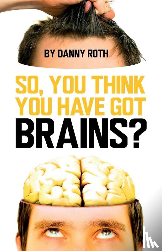 Roth, Danny - So You Think You've Got Brains?