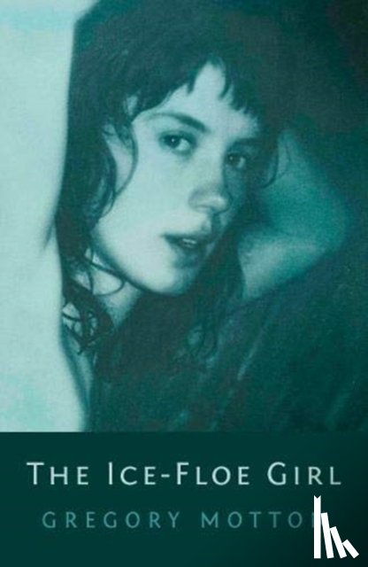 Motton, Gregory - The Ice-Floe Girl