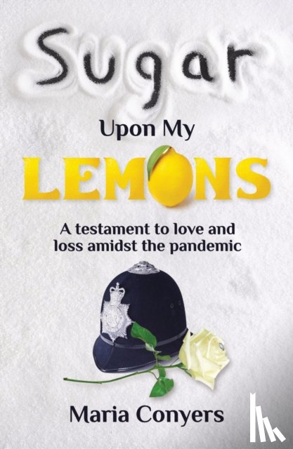 Conyers, Maria - Sugar Upon My Lemons