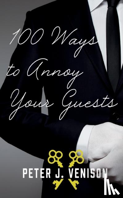Venison, Peter - 100 Ways To Annoy Your Guests