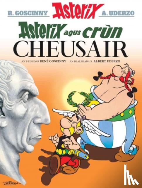 Goscinny, Rene - Asterix Agus Crun Cheusair (Asterix in Gaelic)