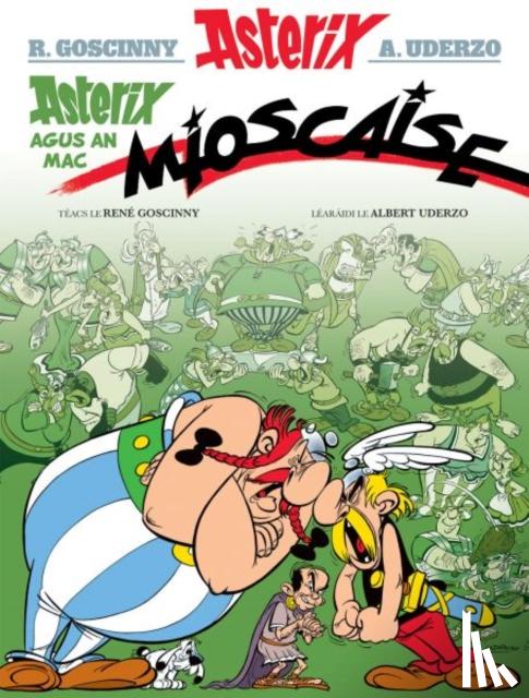 Goscinny, Rene - Asterix Agus an Mac Mioscaise (Asterix i Ngaeilge / Asterix in Irish)