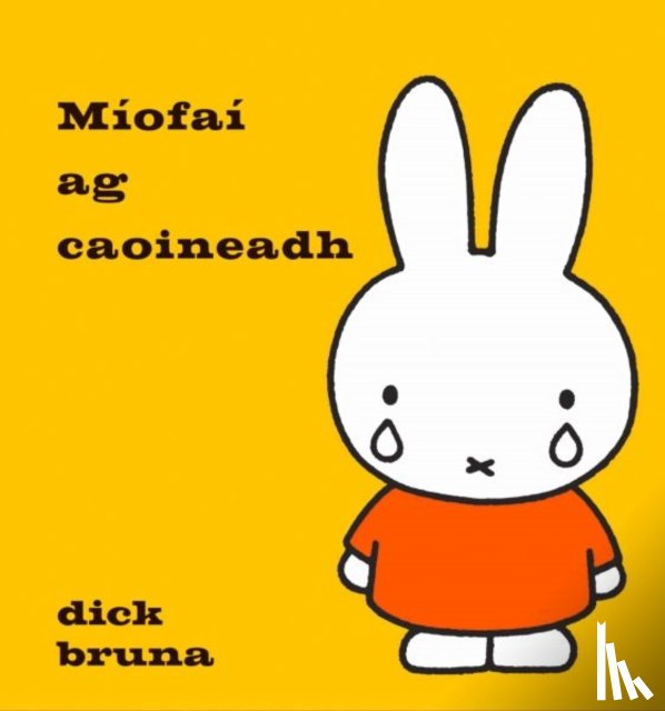 Bruna, Dick - Miofai ag caoineadh