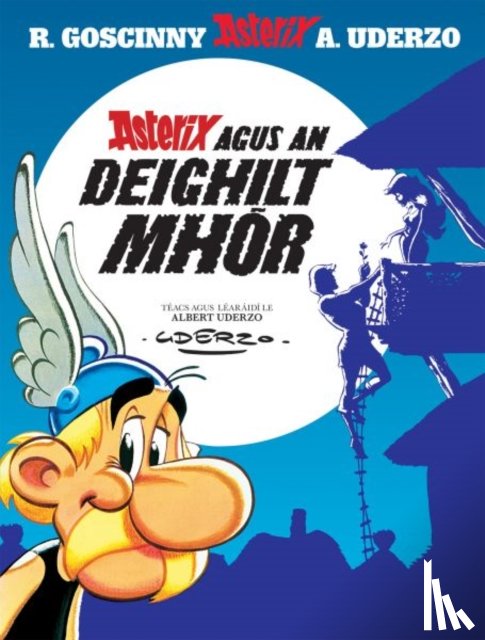Goscinny, Rene - Asterix agus an Deighilt Mhor (Asterix i nGaeilge / Asterix in Irish)