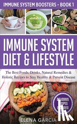 Garcia, Elena - Immune System Diet & Lifestyle