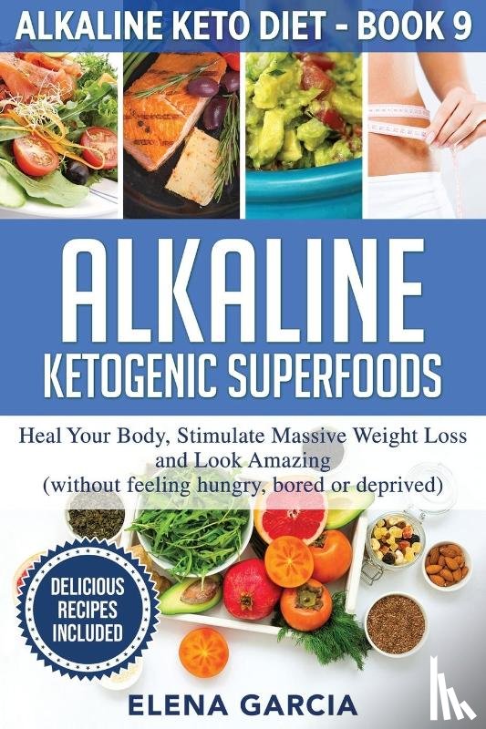 Garcia, Elena - Alkaline Ketogenic Superfoods