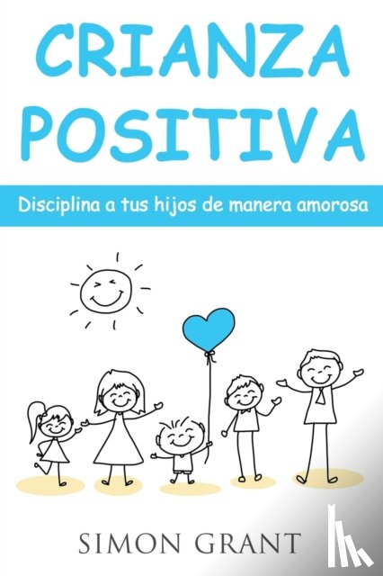 Grant, Simon - Crianza positiva