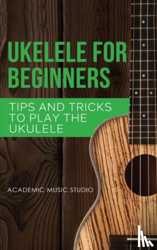 Studio, Academic Music - Ukulele for Beginners