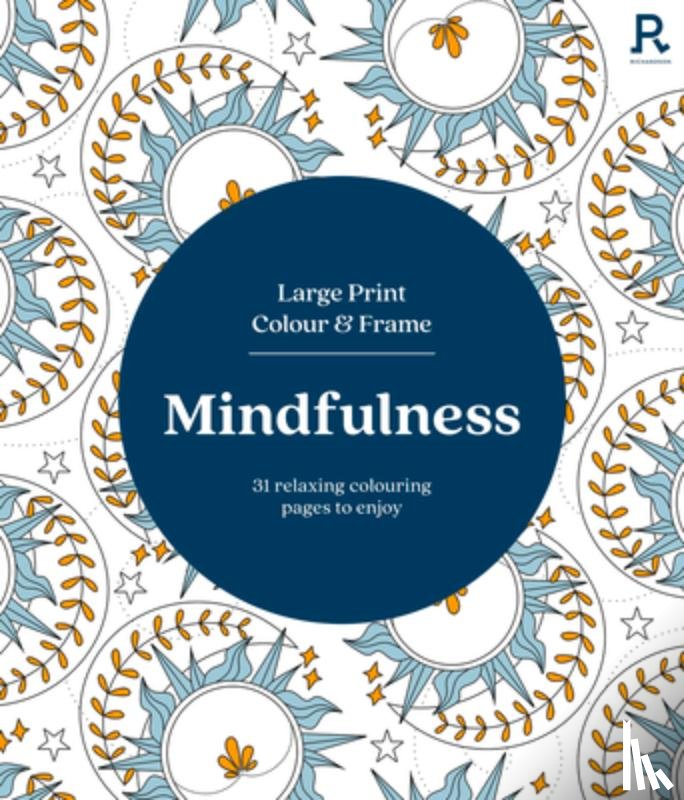 Richardson Puzzles and Games - Large Print Colour & Frame - Mindfulness (Colouring Book for Adults)