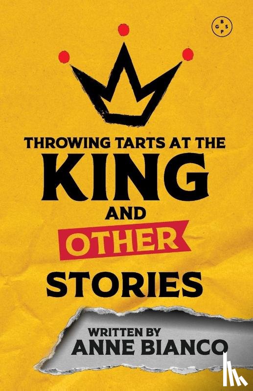 Bianco, Anne - Throwing Tarts At The King And Other Stories