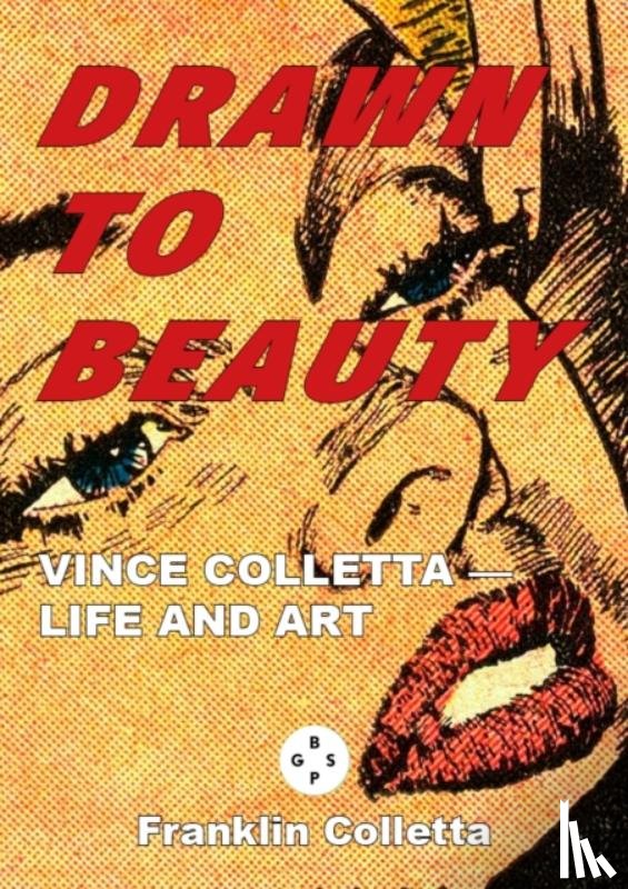  - Drawn to Beauty: The Life and Art of Vince Colletta