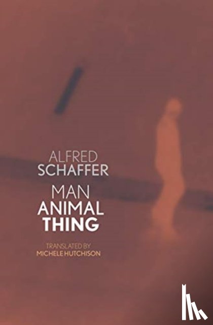 Schaffer, Alfred - Man Animal Thing