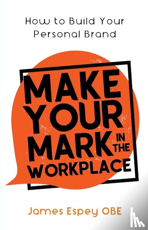 Espey, James - Make Your Mark in the Workplace
