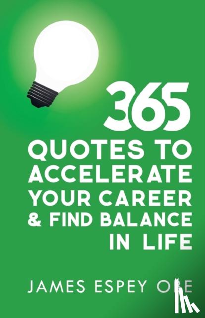 Espey Obe, James - 365 Quotes to Accelerate your Career and Find Balance in Life