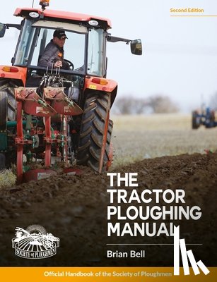 Bell, Brian, Chappell, Ken - The Tractor Ploughing Manual