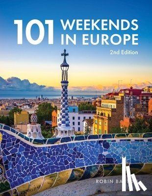 Barton, Robin - 101 Weekends in Europe