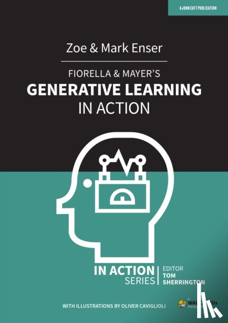 Enser, Mark, Enser, Zoe - Fiorella & Mayer's Generative Learning in Action