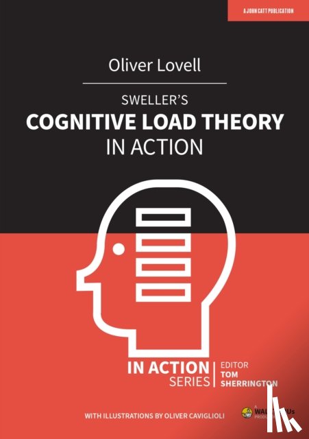 Lovell, Oliver - Sweller's Cognitive Load Theory in Action