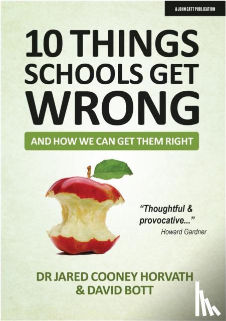 Horvath, Jared Cooney, Bott, David - 10 things schools get wrong (and how we can get them right)