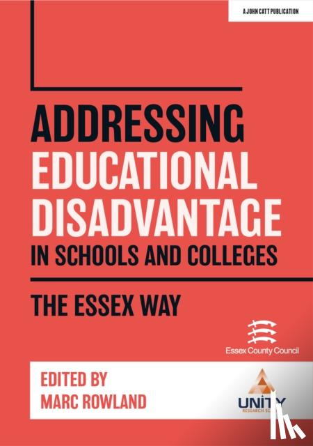 Rowland, Marc - Addressing Educational Disadvantage in Schools and Colleges: The Essex Way