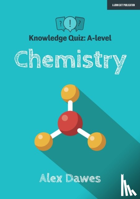 Dawes, Alex - Knowledge Quiz: A-level Chemistry