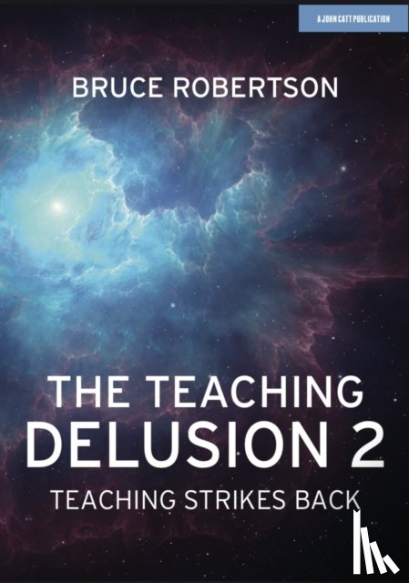 Robertson, Bruce - The Teaching Delusion 2: Teaching Strikes Back