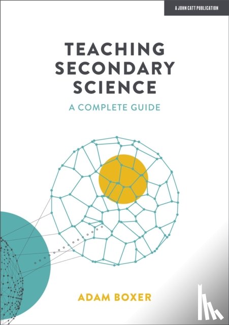 Boxer, Adam - Teaching Secondary Science: A Complete Guide