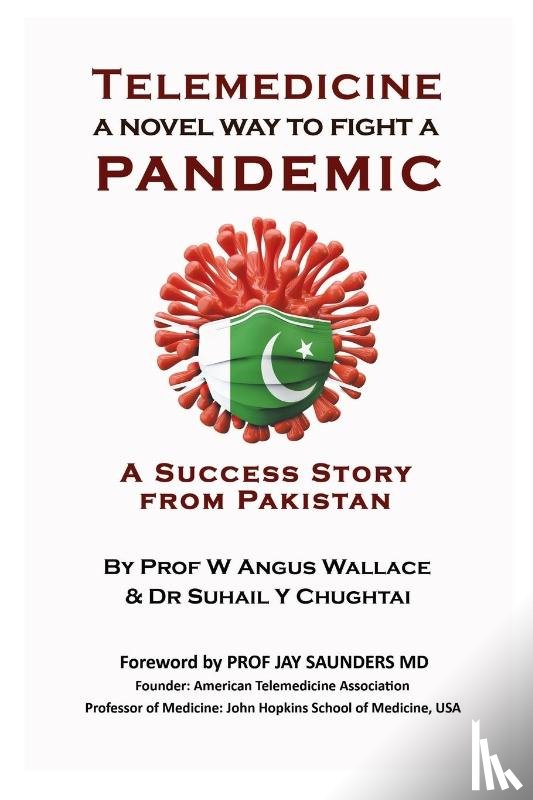Wallace, Professor W Angus, Chughtai, Dr Suhail Y - Telemedicine a novel way to fight a Pandemic
