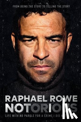 Rowe, Raphael - Notorious