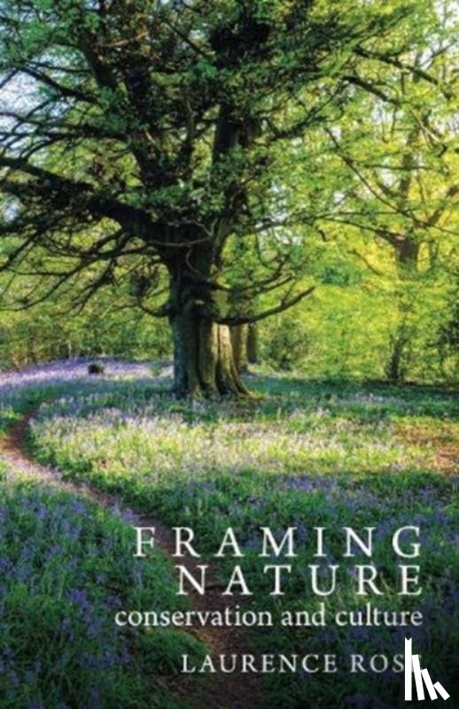Rose, Laurence - Framing Nature
