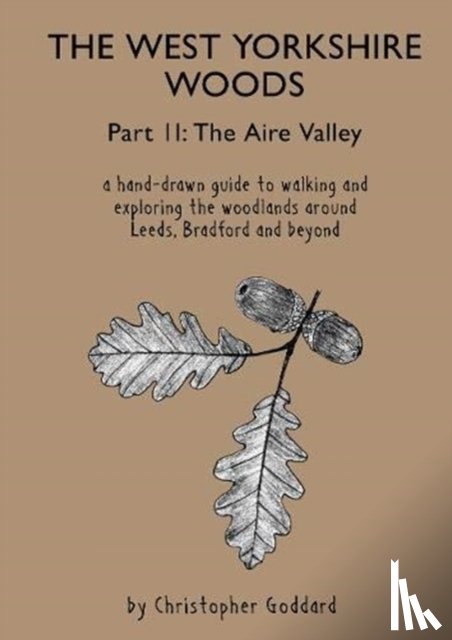 Goddard, Christopher - The West Yorkshire Woods - Part 2: The Aire Valley