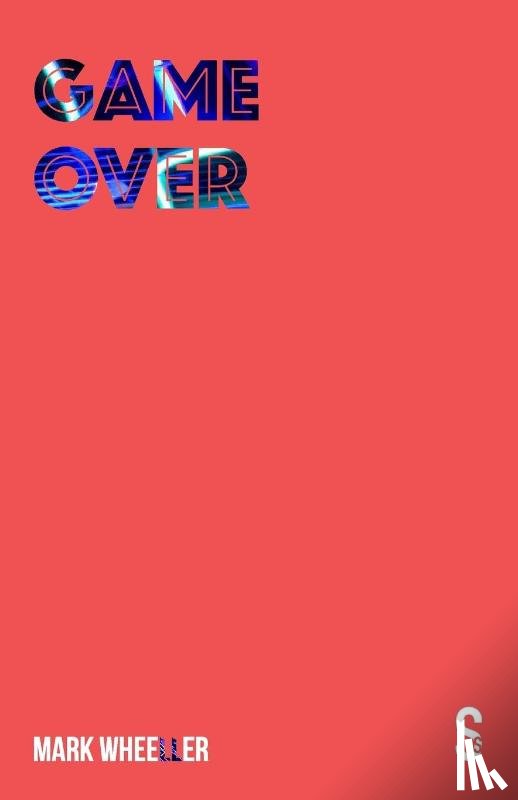 Wheeller, Mark - Game Over