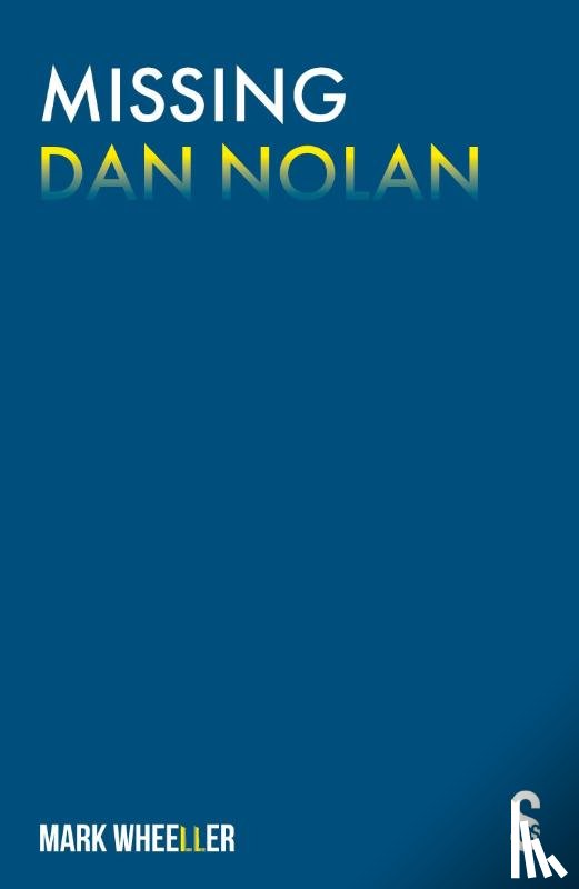 Wheeller, Mark - Missing Dan Nolan