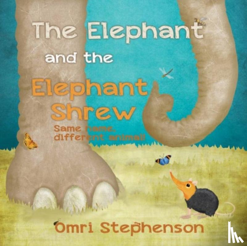 Stephenson, Omri - The Elephant and the Elephant Shrew