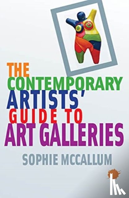 McCallum, Sophie - The Contemporary Artists' Guide to Art Galleries