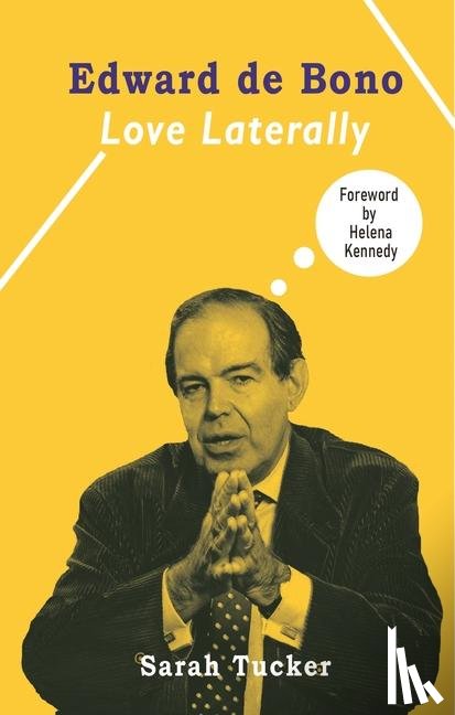 Tucker, Sarah - Edward de Bono: Love Laterally