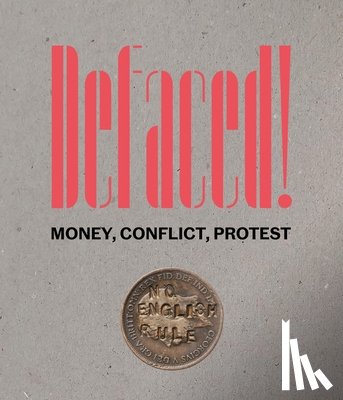  - Defaced! Money, Conflict, Protest