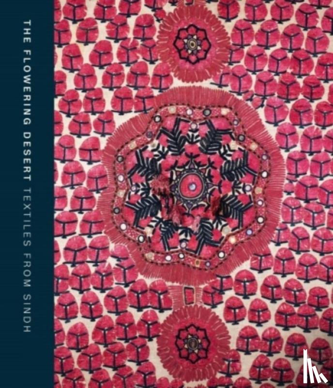 Askari, Nasreen, Askari, Hasan - The Flowering Desert: Textiles From Sindh